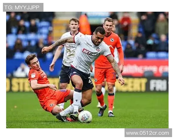 博尔顿与米尔沃尔激战在即谁能在这场对决中笑到最后